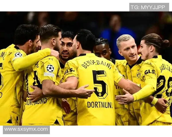 黄黑旋风再度起航 多特蒙德勇闯欧冠决战之巅迎接最终荣耀时刻