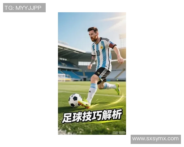 梅西足球技术剖析:精准控球与灵动突破的完美结合 梅西足球技术剖析:精准控球与灵动突破的完美结合
